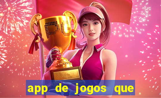 app de jogos que ganha dinheiro de verdade